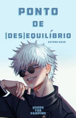 Ponto de [Des]Equilíbrio | Satoru Gojo