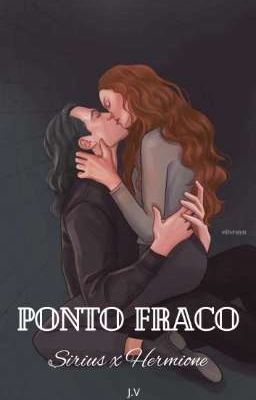 PONTO FRACO - Sirius Black x Hermione Granger 