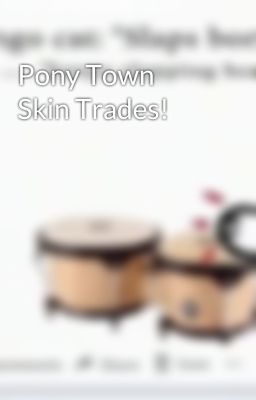 Pony Town Skin Trades!