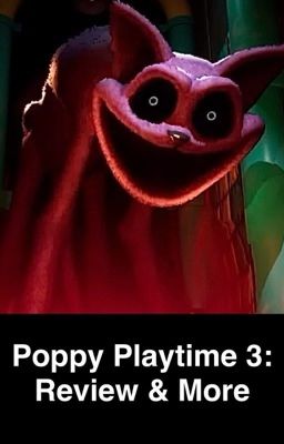 Poppy Playtime 3: Review & More