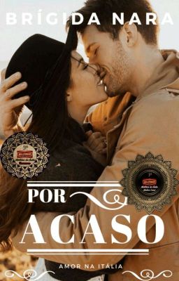 Por Acaso - 1° livro da série: Amor na Itália