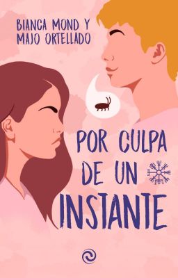 Por culpa de un instante (Completa✔ y en físico 📚)