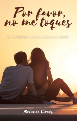 Por favor, no me toques. [COMPLETA EN AMAZON]