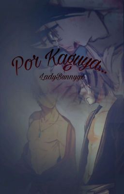 Por Kaguya... | ✔