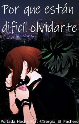 por que están difícil olvidarte (dekuraka) 