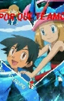 Por que te amo (Serena x ash)