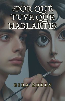 ¿Por qué tuve que hablarte?  [BORRADOR] [EN EDICIÓN]