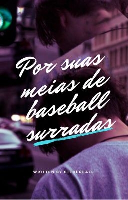 Por suas meias de baseball surradas.