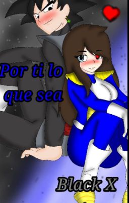 Por ti lo que sea (Black X tu)