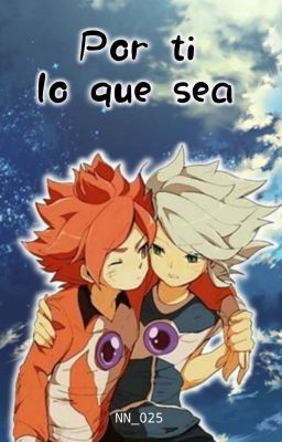 Por ti lo que sea [Inazuma Eleven] 