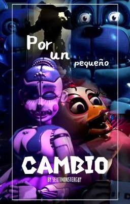 Por un 𝙿𝚎𝚚𝚞𝚎ñ𝚘 CAMBIO [AU FNAF AL]- FNAF/ Afton Family [TERMINADA]