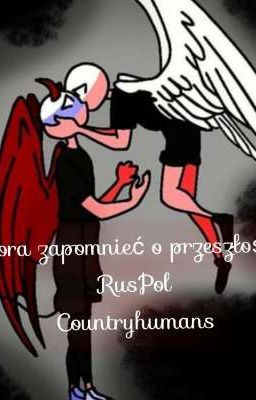 Pora zapomnieć o przeszłości..//RusPol//countryhumans