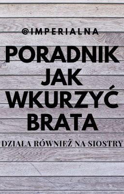 PORADNIK - Jak wkurzyć brata