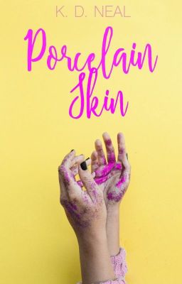 Porcelain Skin (NOW ON AMAZON KU)