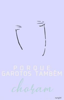 Porque Garotos Também Choram