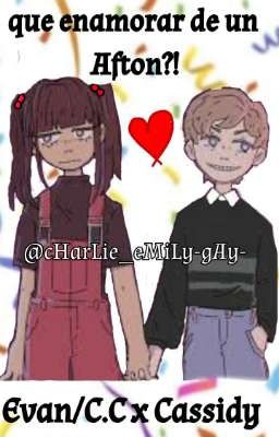 Porque me tuve que enamorar de un Afton!? [Crying child x Cassidy]