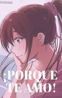 PORQUE TE AMO! (Kanojo Okarishimasu)