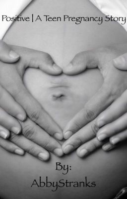 Positive | A Teen Pregnancy Story