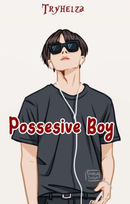 Possesive Boy (PINDAH KE DREAME)