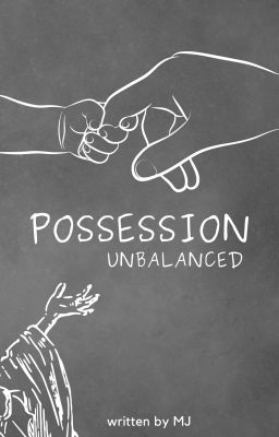 Possession - Unbalanced