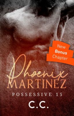 POSSESSIVE 15: Phoenix Martinez