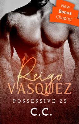 POSSESSIVE 25: Reigo Vasquez