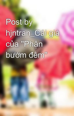 Post by hjntran_Cái giá của 