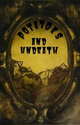 Potatoes and Undeath - Anthology