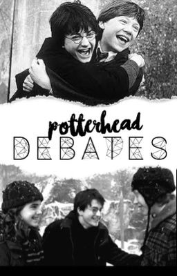 〖 potterhead debates 〗