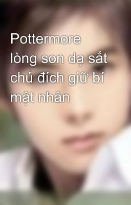 Pottermore lòng son dạ sắt chú đích giữ bí mật nhân