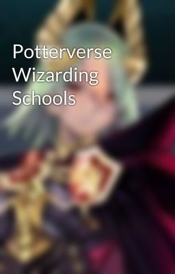 Potterverse Wizarding Schools