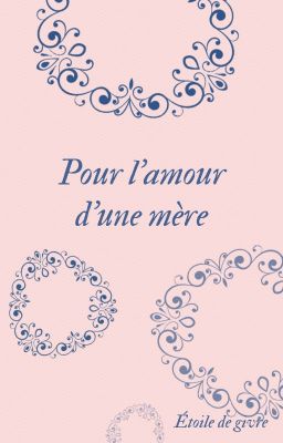 Pour l'amour d'une mère {OS}