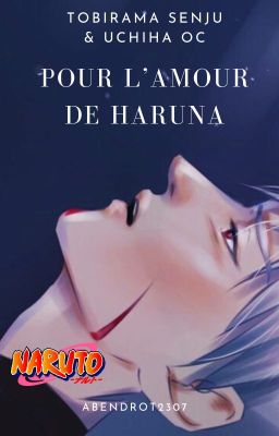 Pour l'Amour de Haruna [Tobirama x Uchiha OC - OS]