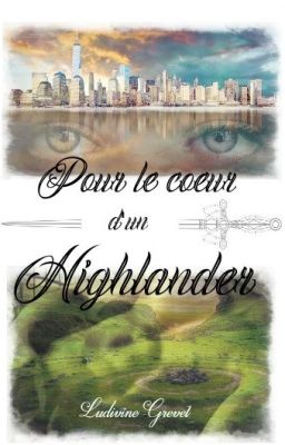 Pour le cœur d'un Highlander {Terminée}