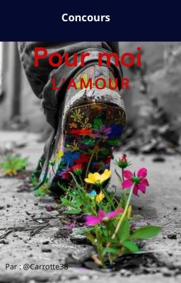 Pour moi l'amour... concours  { ouvert }