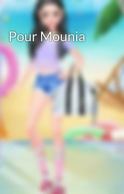 Pour Mounia