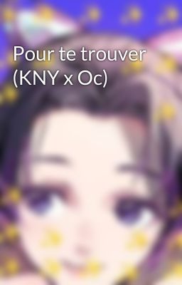 Pour te trouver (KNY x Oc)