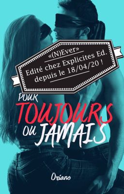 Pour toujours ou jamais (édité, nouveau titre : (N)Ever !)