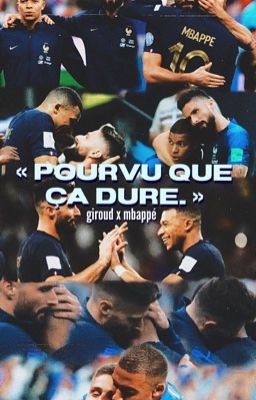 pourvu que ça dure. (giroud x mbappé)