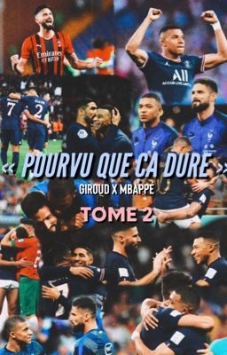 pourvu que ça dure. TOME 2 (giroud x mbappé)