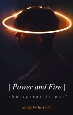 Power and Fire