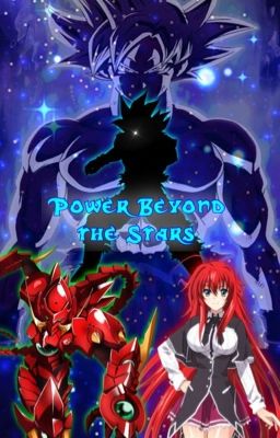 Power Beyond The Stars (HighSchool DxD x Male Reader)