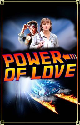 Power of Love - Part 1 | A Back to the Future Story