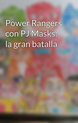 Power Rangers con PJ Masks: la gran batalla