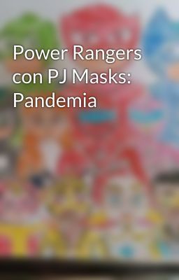 Power Rangers con PJ Masks: Pandemia