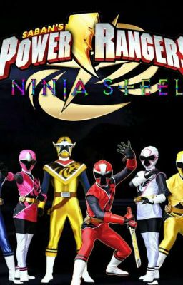 ~Power Rangers Ninja Steel~