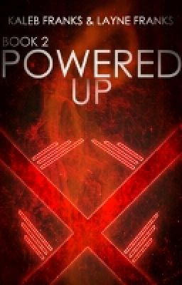 Powered Up *Book 2* (Unedited)