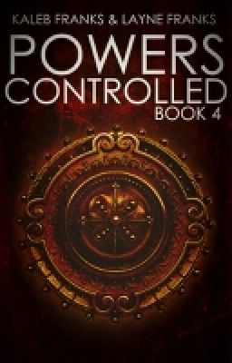 Powers Controlled *Book 4* (Unedited)