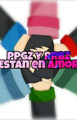 PPGZ y RRBZ estan en amor