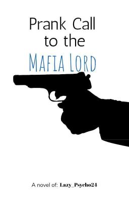 Prank Call To The Mafia Lord [COMPLETED]